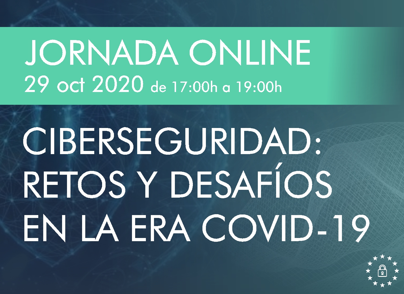 JORNADA ONLINE “CIBERSEGURIDAD: RETOS Y DESAFÍOS EN LA ERA COVID-19”