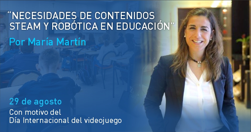 María Martín: “Necesidades de contenidos STEAM y robótica en educación”