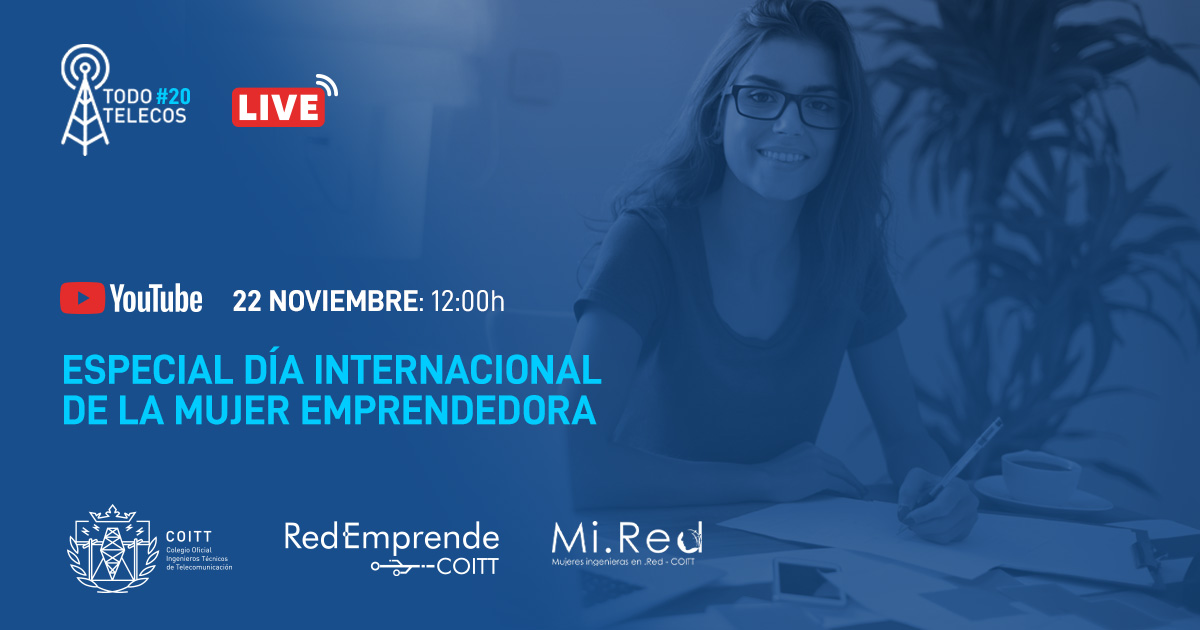 COITT/AEGITT dedica a la mujer emprendedora su próximo Todotelecos