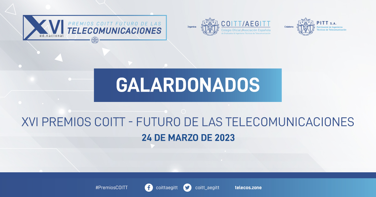 Los Premios COITT 2022 – Futuro de las Telecomunicaciones ya tienen ganadores