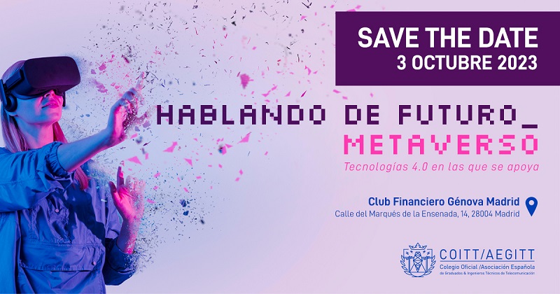 Próxima jornada técnica «Hablando de futuro. El Metaverso y las tecnologías 4.0 en las que se apoya»
