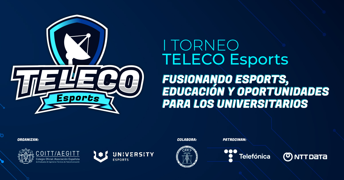 COITT/AEGITT, en colaboración con UNIVERSITY Esports, organizan el I Torneo TELECO Esports