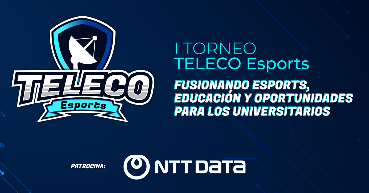 NTT Data nuevo patrocinador del Torneo Teleco Esports