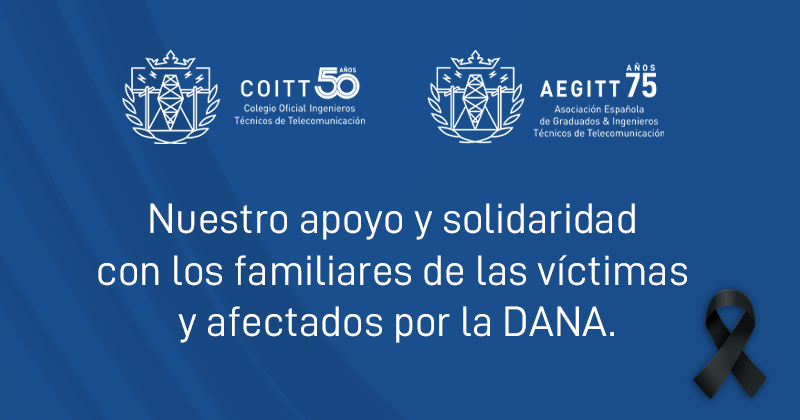 El colectivo de ingenieros técnicos de telecomunicación se solidariza con las víctimas y ofrece su ayuda a los afectados por la DANA