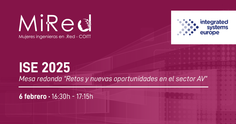 Ingenieras en red analizará “Retos y nuevas oportunidades en el sector AV » en ISE 2025