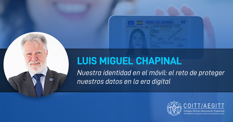 Luis Miguel Chapinal. «Nuestra identidad en el móvil: el reto de proteger nuestros datos en la era digital»