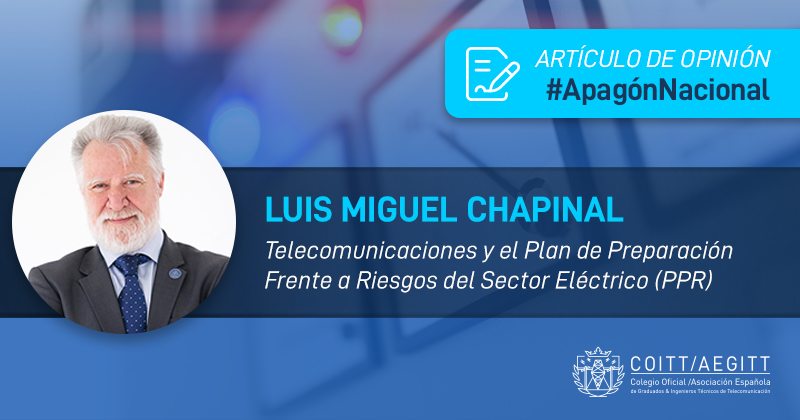 Luis Miguel Chapinal: #Telecomunicaciones y el Plan de Preparación Frente a Riesgos del Sector Eléctrico (PPR)