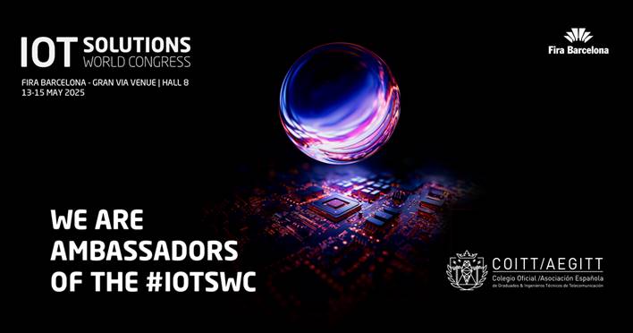 El COITT/AEGITT Ambassador del IOTSWC, el mayor congreso mundial de IoT e inteligencia artificial en Barcelona