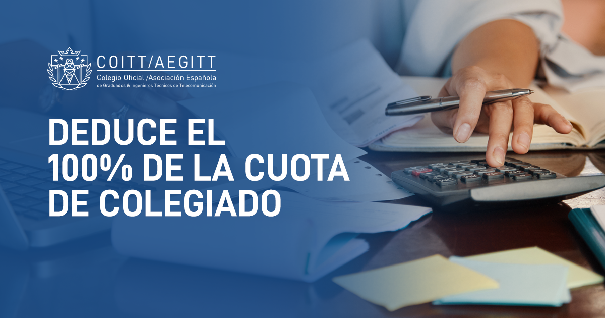 Deducible al 100%: Ahorra en tu declaración de la renta con tu cuota colegial del COITT