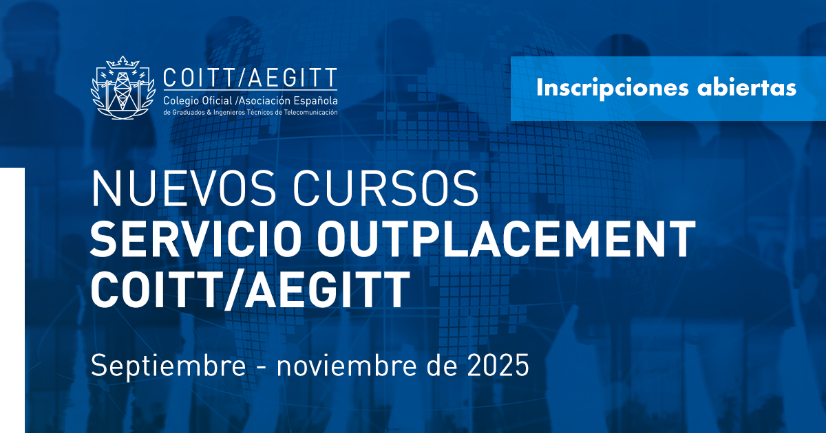 El COITT/AEGITT impulsa un ciclo de cursos de outplacement para apoyar la recolocación y el crecimiento profesional