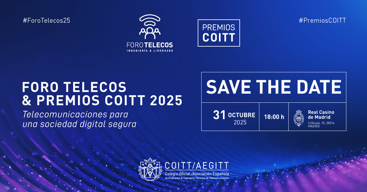 Save the Date: Foro Telecos y Premios COITT 2025, el 31 de octubre en el Real Casino de Madrid