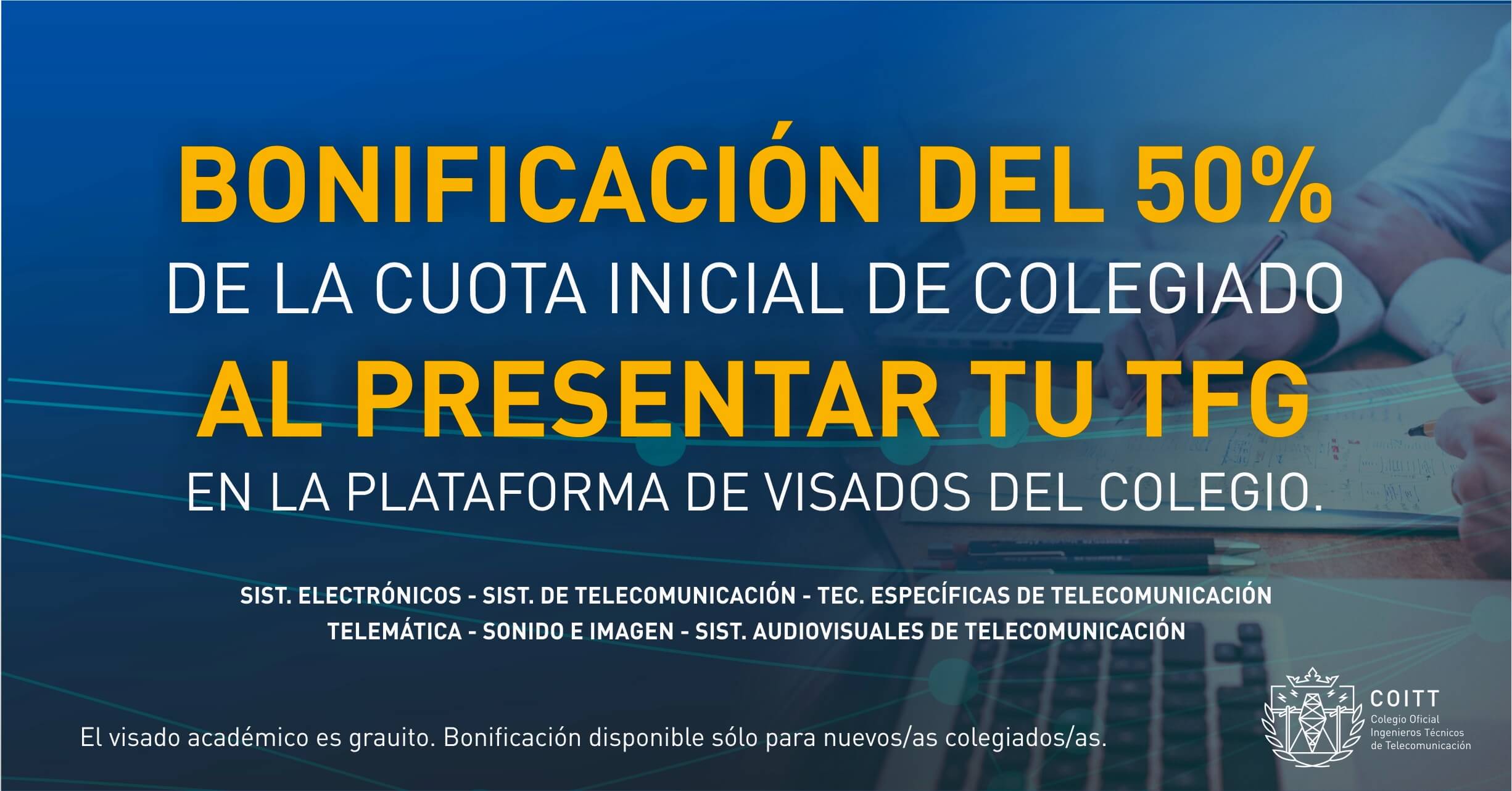 AHORRA EL 50% DE TU CUOTA COLEGIAL VISANDO TU TFG