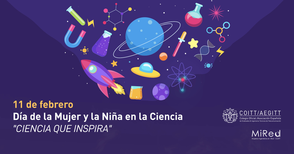 «Ciencia que inspira». Así es la campaña de Ingenieras en Red por el 11 de febrero