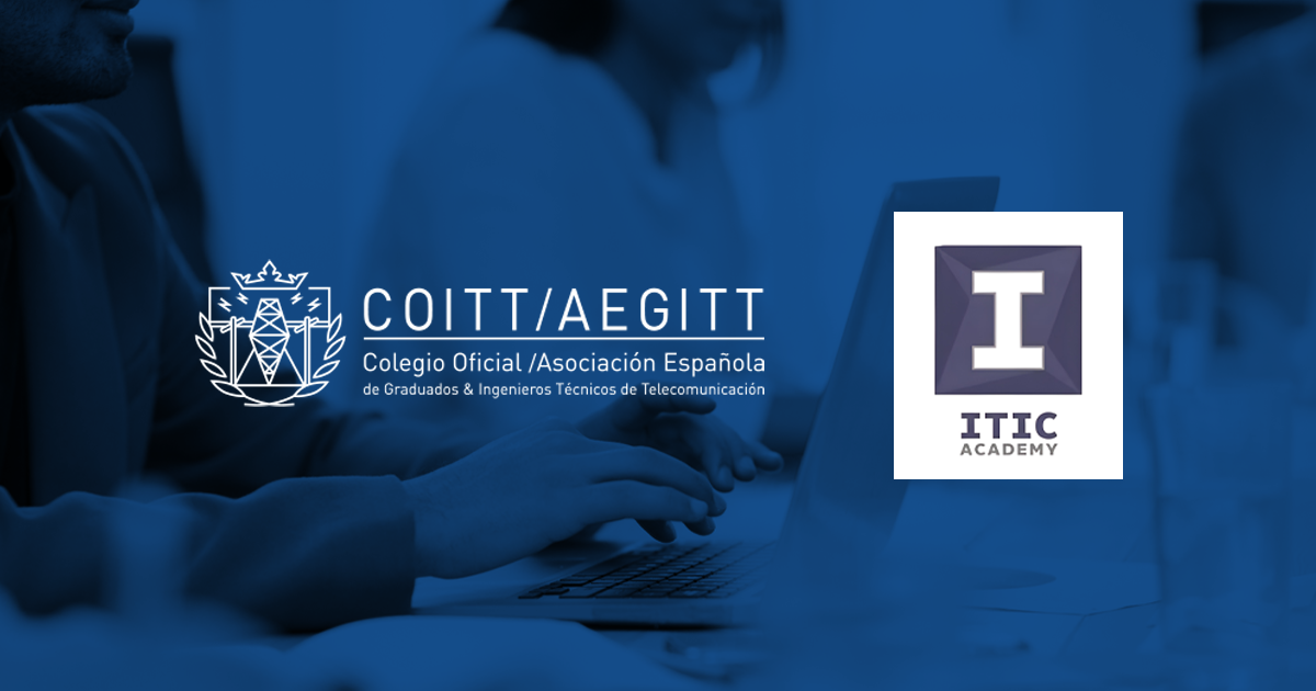 COITT/AEGITT impulsa el acceso a la función pública TIC con un nuevo acuerdo estratégico con ITIC ACADEMY