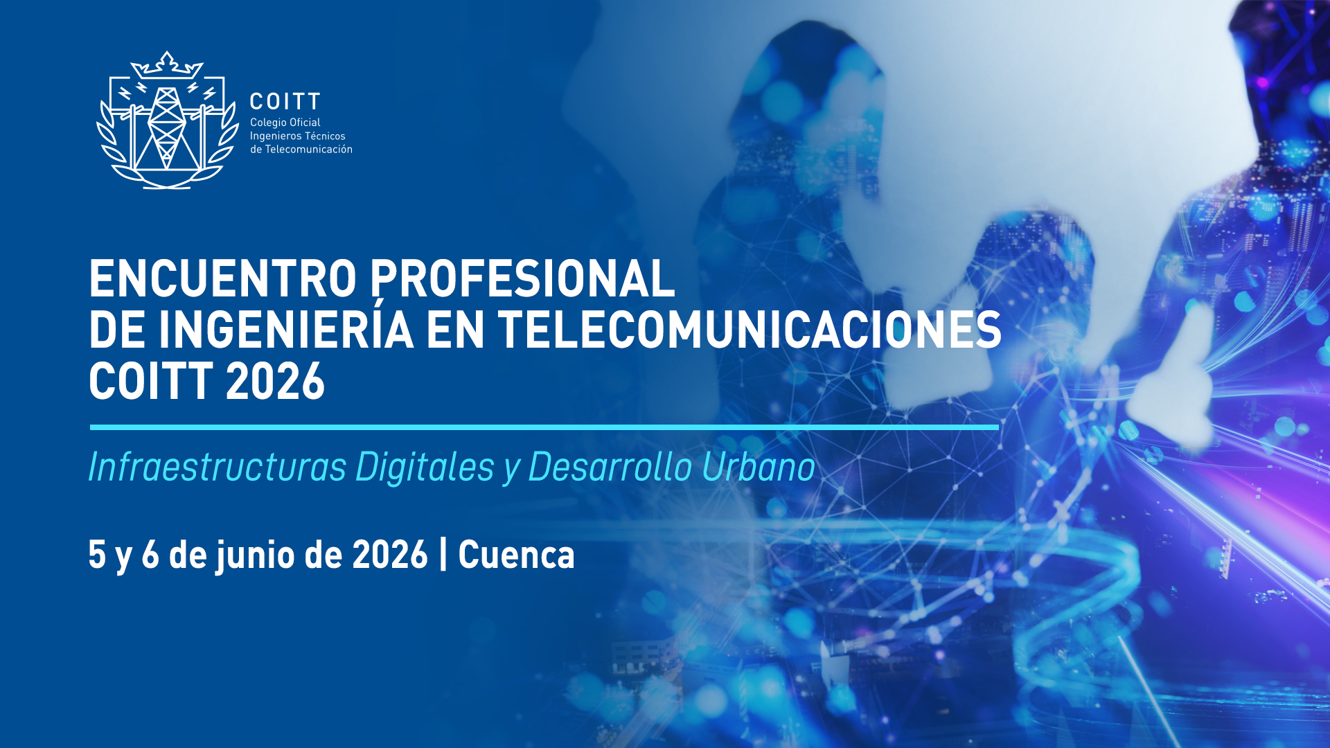Cuenca se convierte en el epicentro del Libre Ejercicio en telecomunicaciones con el Encuentro Profesional COITT 2026