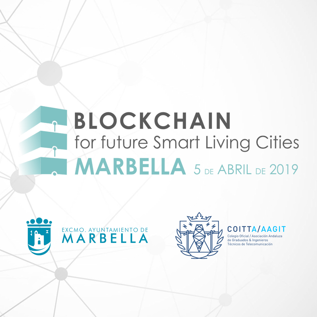 LA X EDICIÓN DE SMART LIVING MARBELLA SE BASARÁ EN LA TECNOLOGÍA BLOCKCHAIN COMO FUTURO DE LAS ADMINISTRACIONES PÚBLICAS